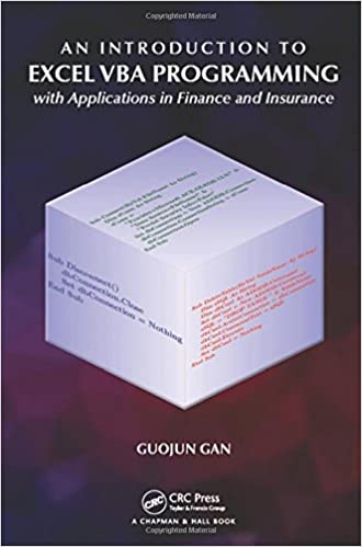 An Introduction to Excel VBA Programming: with Applications in Finance and Insurance